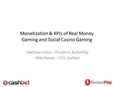 Monetization & KPIs of Real Money Gaming and Social Casino Gaming