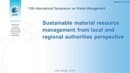 Zagreb, 13th International Symposium on Waste Management