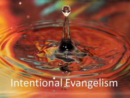 Intentional Evangelism. Prayerful discernment & listening Catechesis teaching & learning faith Incarnational mission following the pattern of Jesus Apologetics.