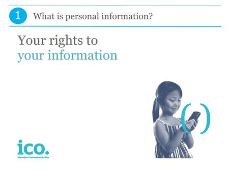 1 What is personal information?. Lesson 1 What is personal information? Personal information is information about you. This includes your name, address.