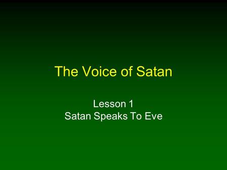 Lesson 1 Satan Speaks To Eve