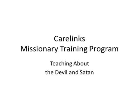 Carelinks Missionary Training Program Teaching About the Devil and Satan.