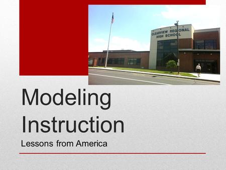 Modeling Instruction Lessons from America. Mechanics Modeling Workshop 90 hours of professional development consisting of intensive immersion in the mechanics.