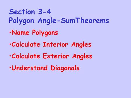 Section 3-4 Polygon Angle-SumTheorems
