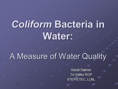 Coliform Bacteria in Water: A Measure of Water Quality