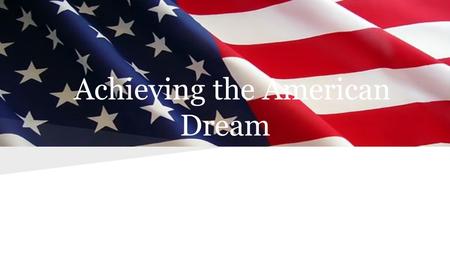 Achieving the American Dream. Many immigrants came to America in the 1880’s to start both a new life and to achieve the American dream. The way they chose.