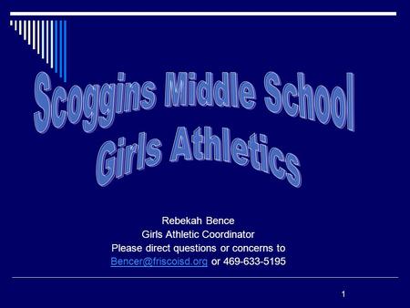Rebekah Bence Girls Athletic Coordinator Please direct questions or concerns to or 469-633-5195 1.