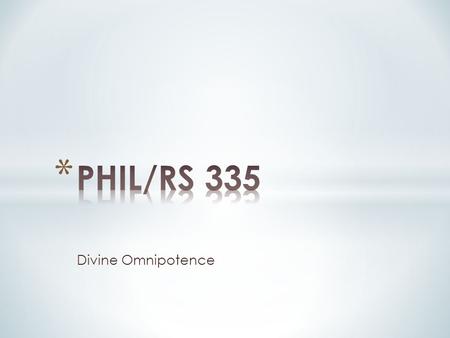 Divine Omnipotence.  Why would people be concerned to specify the nature of the divine?  What are they relating it to?  What does it have to do with.