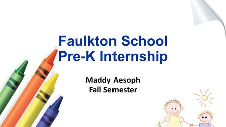 Faulkton School Pre-K Internship Maddy Aesoph Fall Semester.
