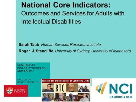 FACULTY OF HEALTH SCIENCES CENTRE FOR DISABILITY RESEARCH AND POLICY National Core Indicators: Outcomes and Services for Adults with Intellectual Disabilities.