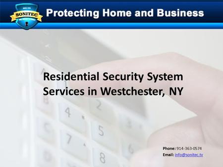 Residential Security System Services in Westchester, NY Phone: 914-363-0574