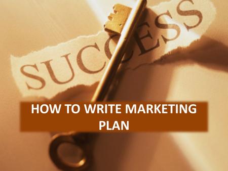 HOW TO WRITE MARKETING PLAN. Companies that are successful in marketing, always start with a marketing plan. Marketing plan acts as a road map of success.