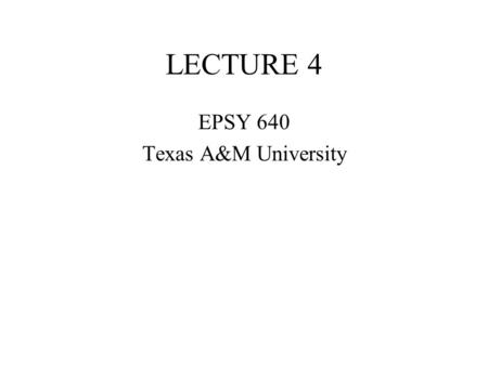 LECTURE 4 EPSY 640 Texas A&M University. Multistage sampling 1-stratify for one variable 2-sample based on those strata, 3-then stratify again based on.