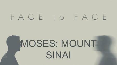 MOSES: MOUNT SINAI. THE HOLINESS OF GOD God is Powerful.