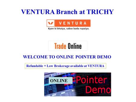 VENTURA Branch at TRICHY