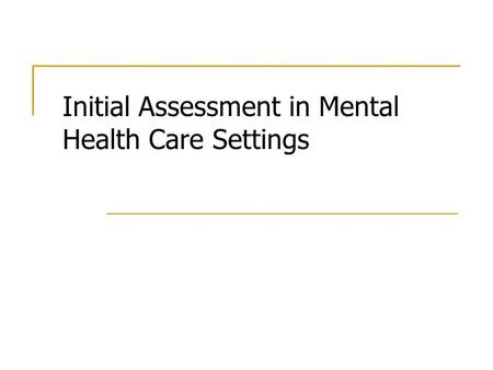 Initial Assessment in Mental Health Care Settings.