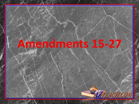 Amendments 15-27.