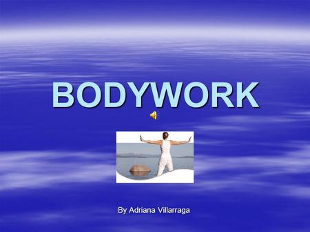 BODYWORK By Adriana Villarraga. I invite you to submerge yourself into the powerful healing tools offered by bodywork. There are different ways to regain.