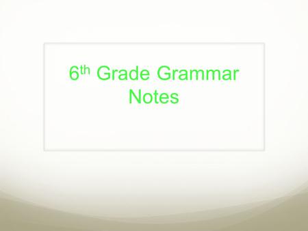 6th Grade Grammar Notes.