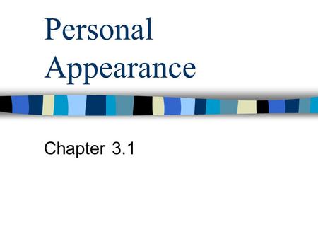 Personal Appearance Chapter 3.1.