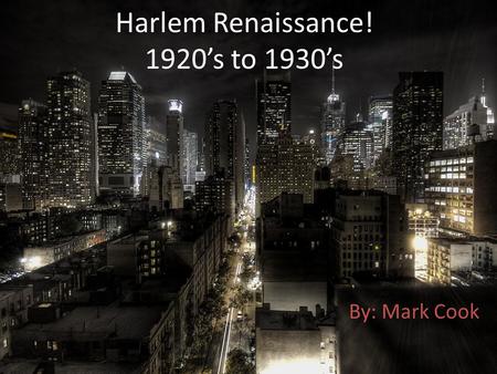 Harlem Renaissance! 1920’s to 1930’s