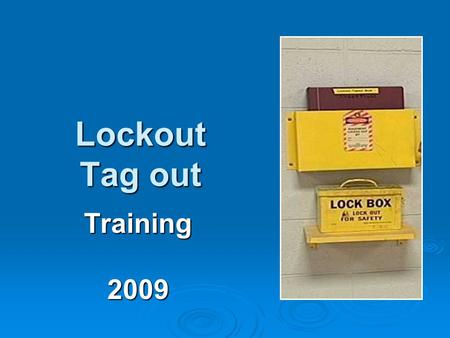 Lockout Tag out Training2009. Control of Hazardous Energy Policy Personal locks & keys will be issued to employees by their Safety/Training Coordinator.