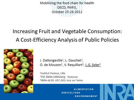 A L I M E N T A T I O N A G R I C U L T U R E E N V I R O N N E M E N T Increasing Fruit and Vegetable Consumption: A Cost-Efficiency Analysis of Public.