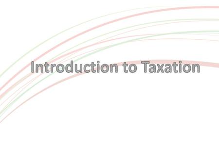 Types of Tax Most taxes fall into one of two groups Direct Taxes – tax on income or profits. Indirect Taxes – tax on spending. In the past these two groups.
