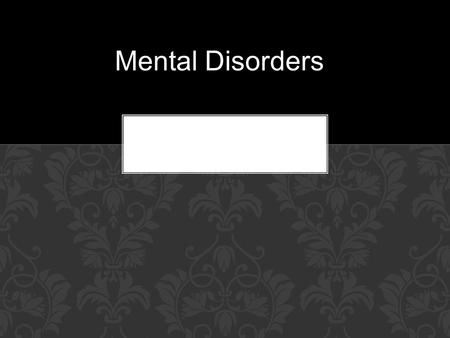 Mental Disorders. Each year, roughly 22 percent of the adult U.S. population has a diagnosable mental disorder. In the U.S., half of the people suffering.