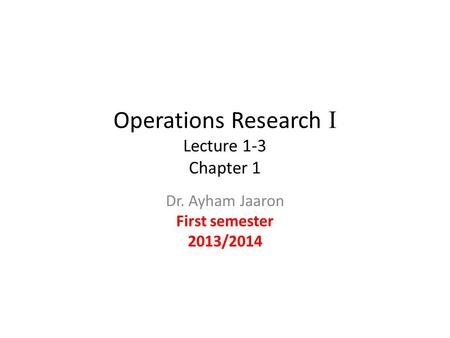 Operations Research I Lecture 1-3 Chapter 1