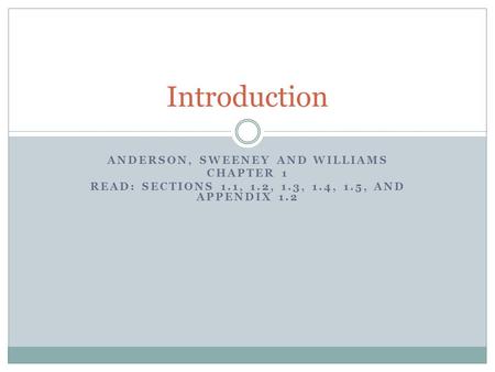 Introduction Anderson, Sweeney and Williams Chapter 1