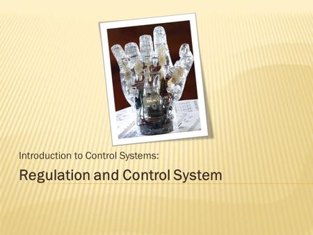 Introduction to Control Systems: Regulation and Control System.
