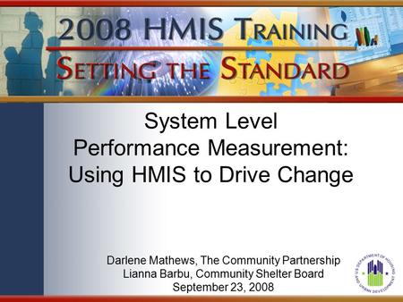 System Level Performance Measurement: Using HMIS to Drive Change