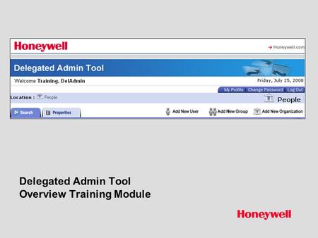 Delegated Admin Tool Overview Training Module. Honeywell Proprietary Honeywell.com  2 Document control number Delegated Admin Tool The delegated admin.