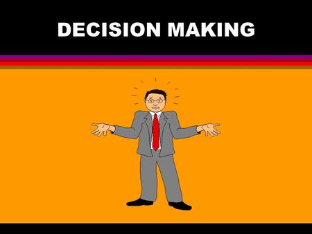 DECISION MAKING. Faulty Decision Making GUT INSTINCTS UNCONSCIOUS DECISION MAKING TRAPS.