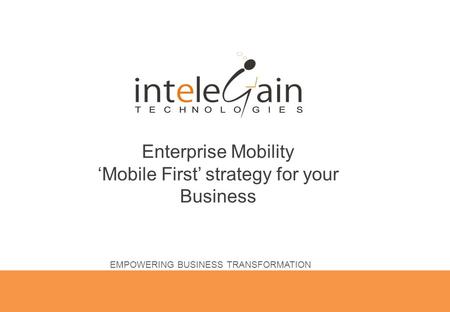 Enterprise Mobility ‘Mobile First’ strategy for your Business