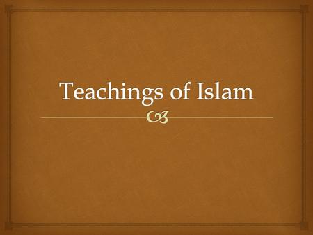 Teachings of Islam.