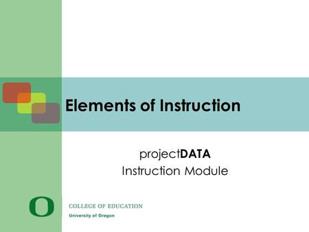 Elements of Instruction project DATA Instruction Module.