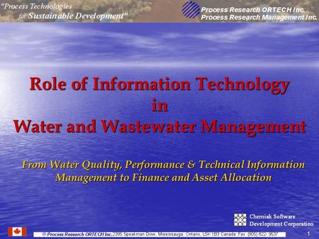 1 Role of Information Technology in Water and Wastewater Management From Water Quality, Performance & Technical Information Management to Finance and Asset.