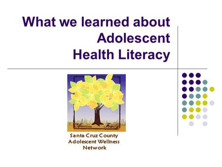 What we learned about Adolescent Health Literacy.
