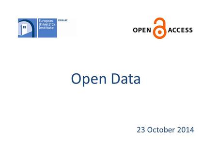 Open Data 23 October 2014. A growing trend among scholars, government agencies and international organisations to share data outputs, codebooks and software.