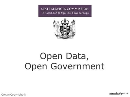 Crown Copyright © Open Data, Open Government. (only) 2 key messages for today…
