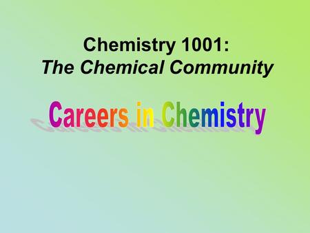 Chemistry 1001: The Chemical Community