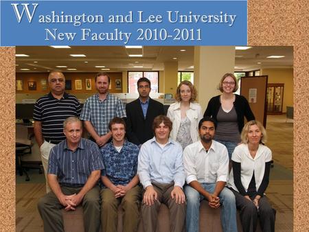 W ashington and Lee University New Faculty 2010-2011.