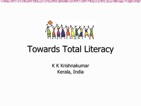 Towards Total Literacy