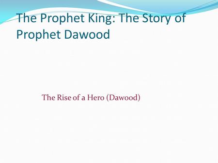 The Prophet King: The Story of Prophet Dawood