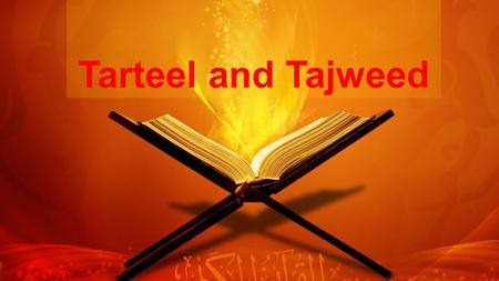 Tarteel and Tajweed.