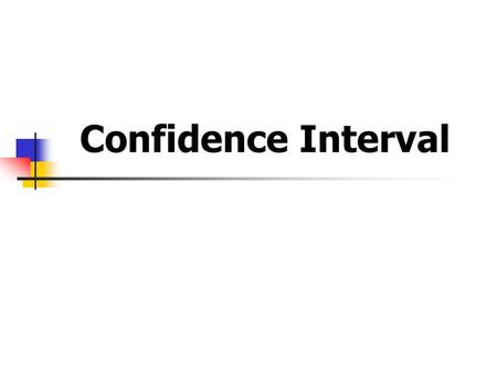 Confidence Interval.