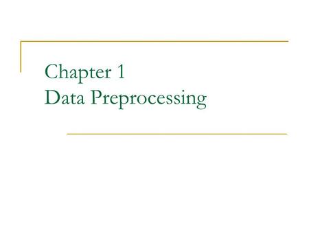 Chapter 1 Data Preprocessing
