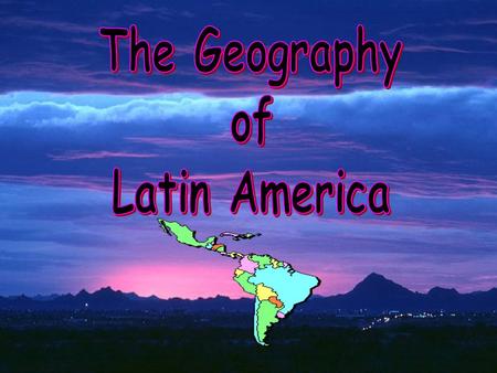 The Geography of Latin America.